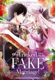 I Was Tricked into this Fake Marriage!